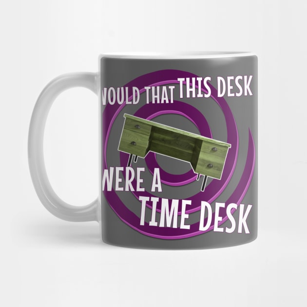 Would That This Desk Were a Time Desk! by Xanaduriffic